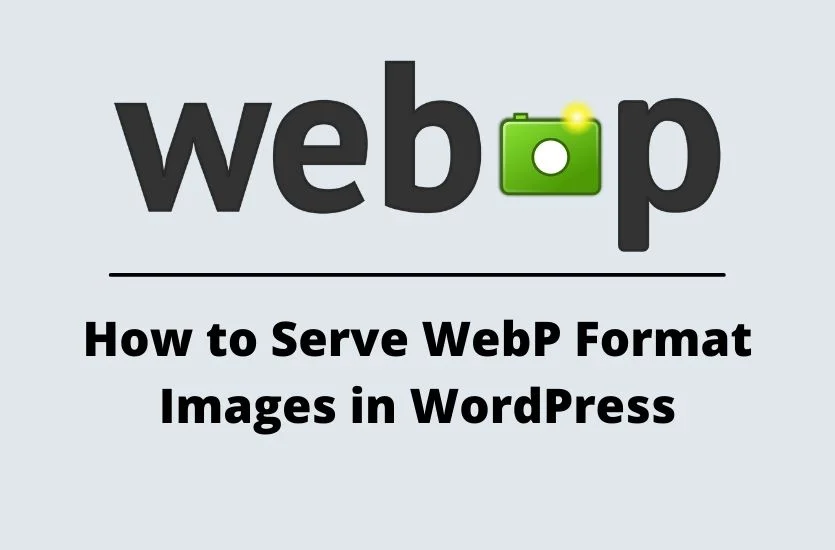 How to Serve WebP Format Images in WordPress
